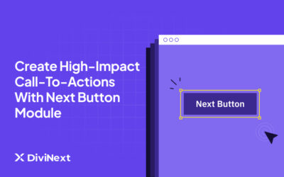 How to Create High-Impact Call-to-Actions with the Next Button Module