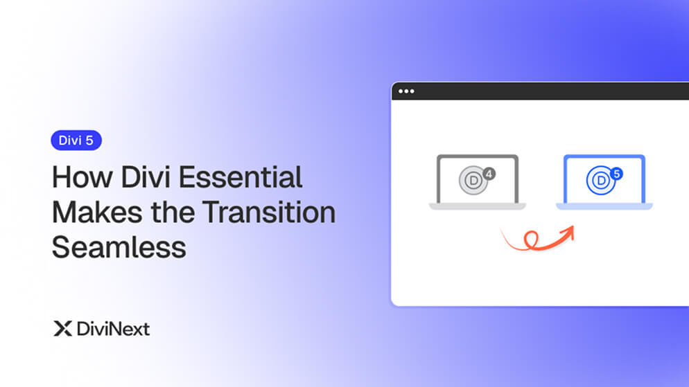 How Divi Essential Makes the Transition Seamless