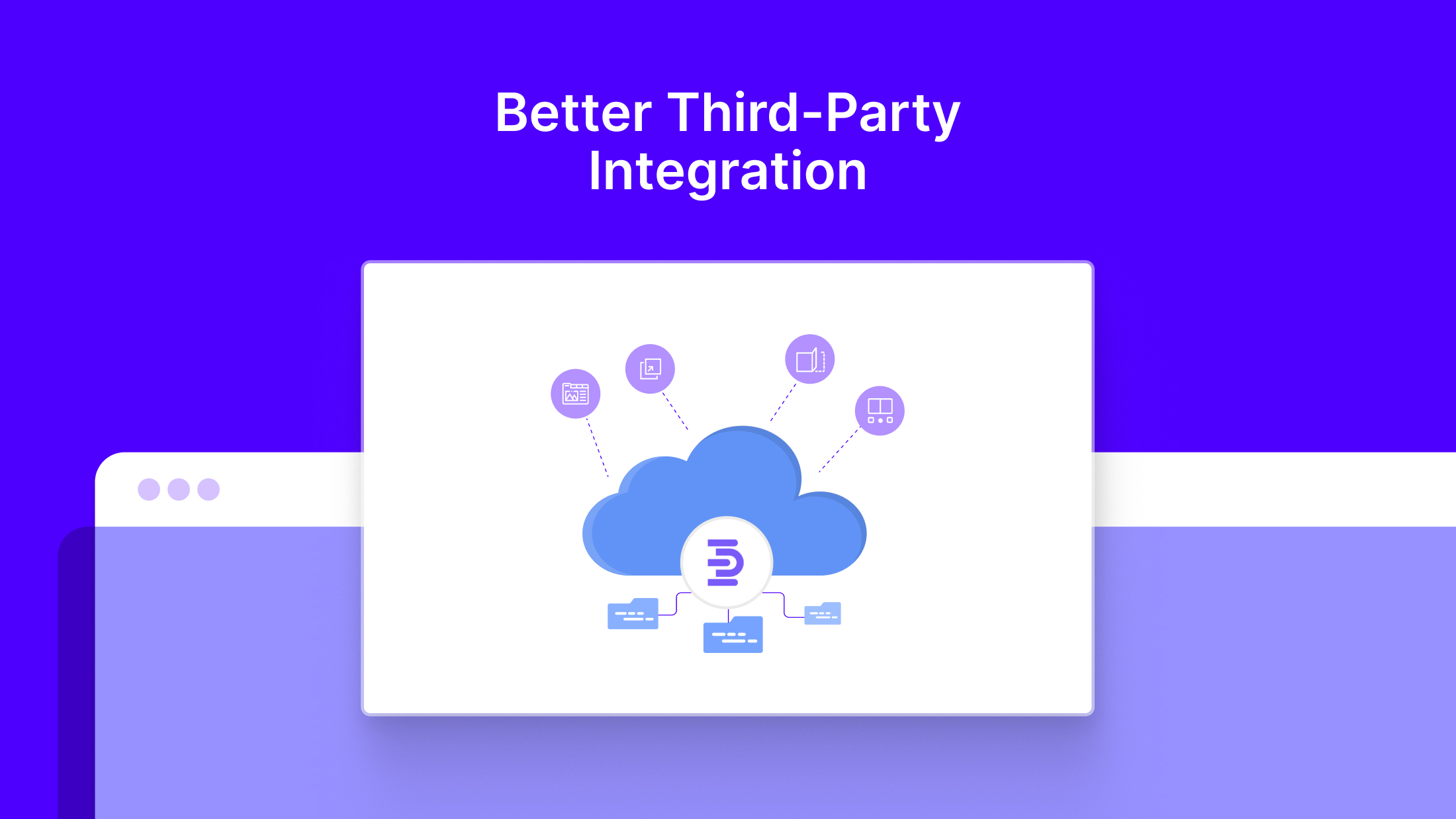 Better Third-Party Integration Better Third-Party Integration
