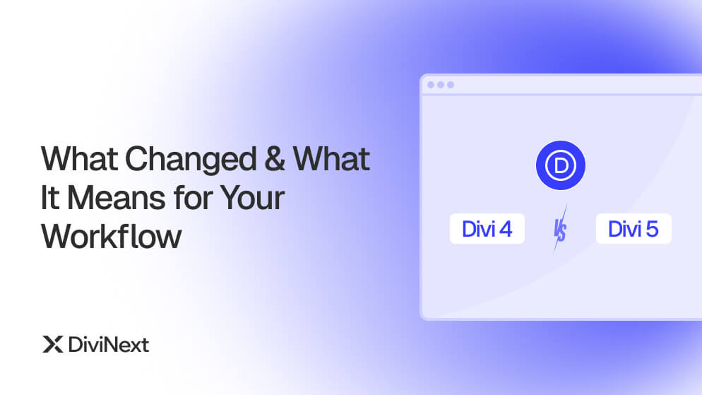 Divi 5 vs Divi 4 — What Changed & What It Means for Your Workflow Divi 5 vs Divi 4 — What Changed & What It Means for Your Workflow